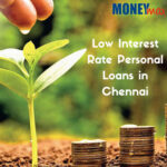 Low Interest Rate Personal Loans in Chennai