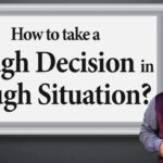 How to take a Tough Decision in Tough Situation Decision Making Skills by Vivek Bindra