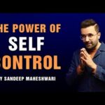 The Power of Self Control – By Sandeep Maheshwari | Hindi