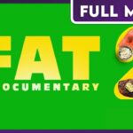 FAT: A Documentary 2 (1080p) FULL MOVIE – Health & Wellness, Diet, Food