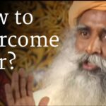 How to Overcome Fear? – Sadhguru