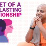 Secret Of A Long Lasting Relationship by Gaur Gopal Das