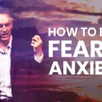 How To Beat Fear And Anxiety | Jordan Peterson | Powerful Life Advice