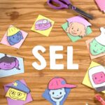 Social-Emotional Learning: What Is SEL and Why SEL Matters