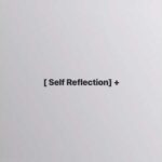 Cosha TG | [ Self Reflection] +