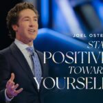 Stay Positive Toward Yourself | Joel Osteen