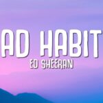 Ed Sheeran – Bad Habits (Lyrics)