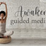 Guided Meditation to Awaken your Spirit Body Connection